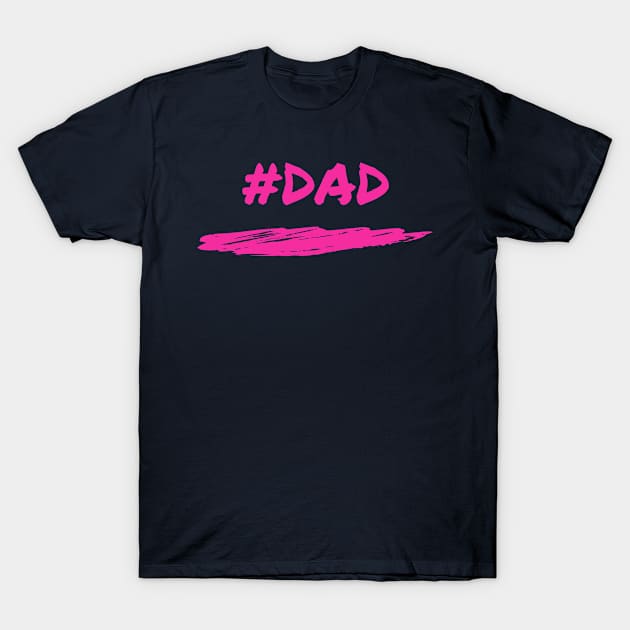 HASHTAG DAD T-Shirt by myboydoesballet